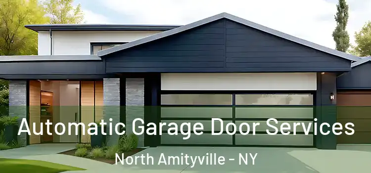  Automatic Garage Door Services North Amityville - NY