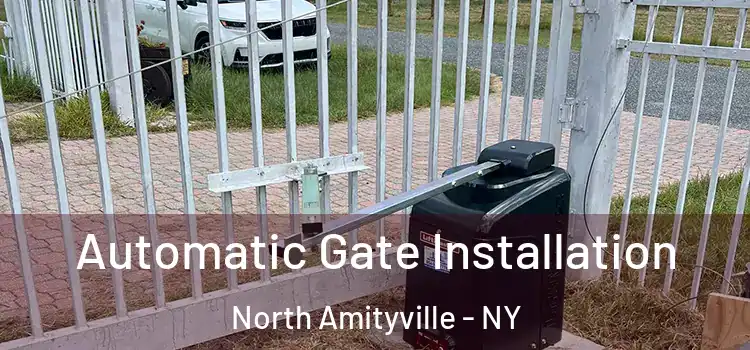  Automatic Gate Installation North Amityville - NY