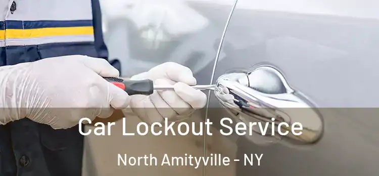 Car Lockout Service North Amityville - NY