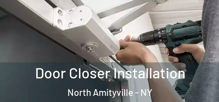 Door Closer Installation North Amityville - NY