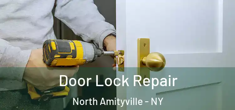  Door Lock Repair North Amityville - NY