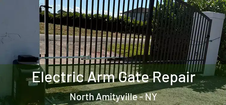 Electric Arm Gate Repair North Amityville - NY