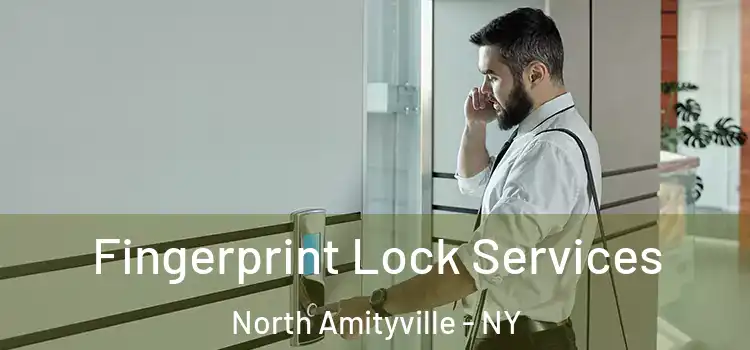 Fingerprint Lock Services North Amityville - NY
