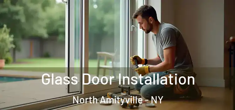  Glass Door Installation North Amityville - NY