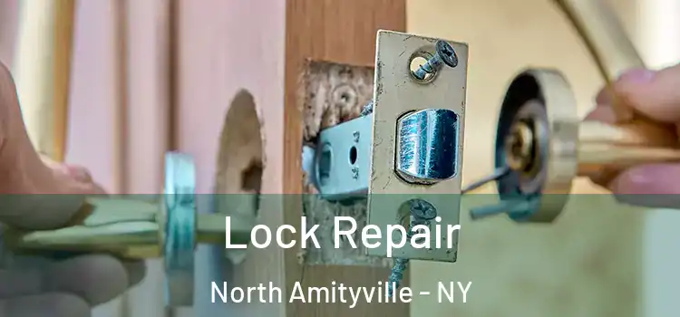 Lock Repair North Amityville - NY