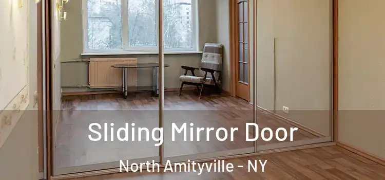  Sliding Mirror Door North Amityville - NY